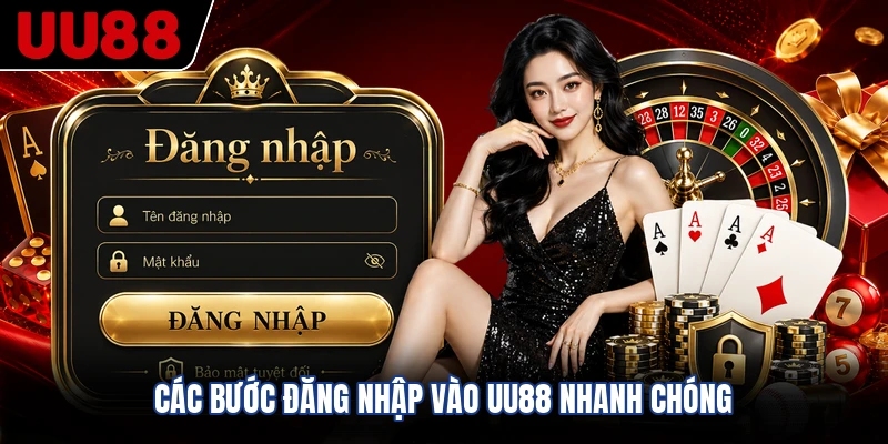 Các bước đăng nhập vào UU88 nhanh chóng