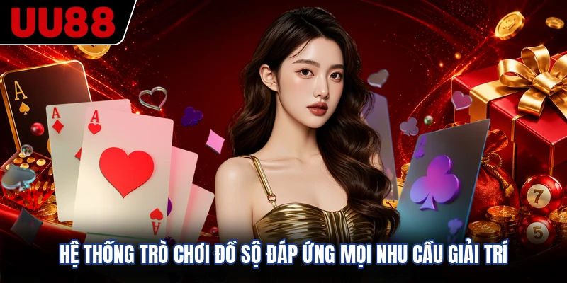 Hệ thống trò chơi đồ sộ đáp ứng mọi nhu cầu giải trí
