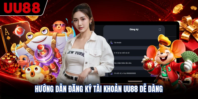 Hướng dẫn đăng ký tài khoản UU88 dễ dàng