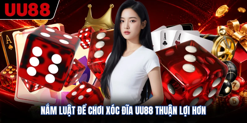 Nắm luật để chơi xóc đĩa UU88 thuận lợi hơn