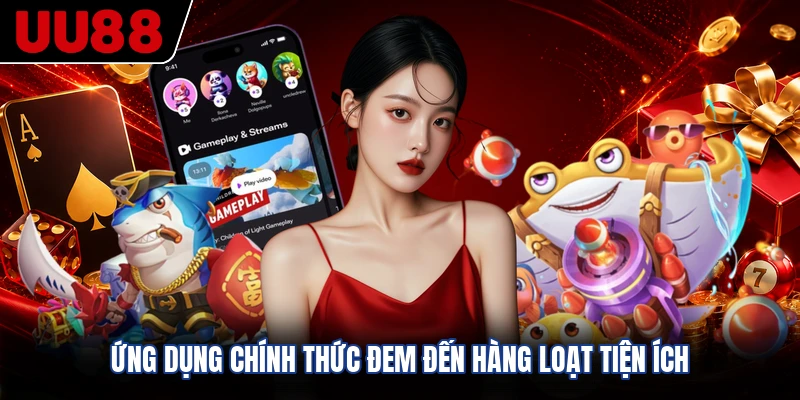 Ứng dụng chính thức đem đến hàng loạt tiện ích