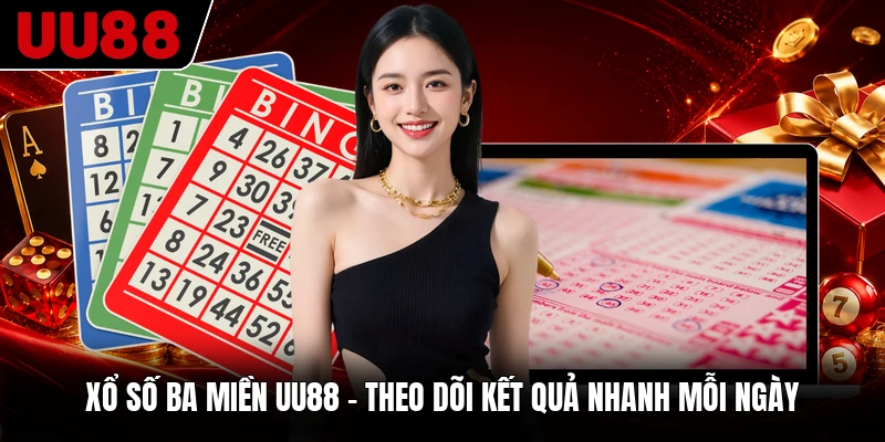 Xổ Số Ba Miền UU88 – Theo Dõi Kết Quả Nhanh Mỗi Ngày